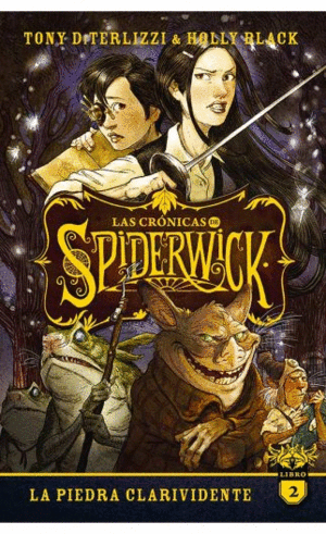 LA PIEDRA CLARIVIDENTE. LAS CRÓNICAS DE SPIDERWICK 2