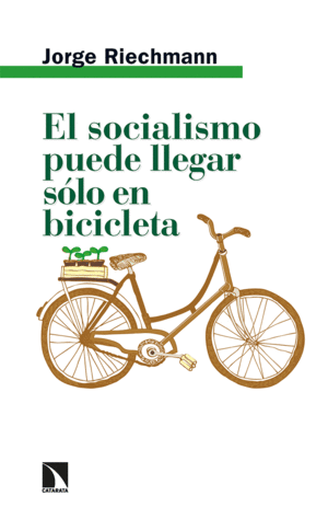 EL SOCIALISMO PUEDE LLEGAR SÓLO EN BICICLETA