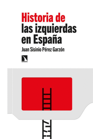 HISTORIA DE LAS IZQUIERDAS EN ESPAÑA (1789-2022)