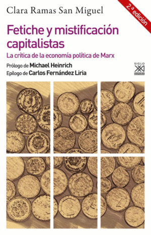 FETICHE Y MISTIFICACIÓN CAPITALISTAS: LA CRÍTICA DE LA ECONOMÍA POLÍTICA DE MARX