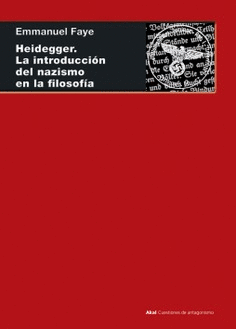 HEIDEGGER : LA INTRODUCCIÓN DEL NAZISMO EN LA FILOSOFÍA : EN TORNO A LOS SEMINARIOS INÉDITOS DE 1933-1935