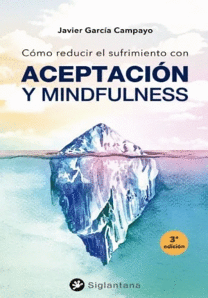 CÓMO REDUCIR EL SUFRIMIENTO: CON ACEPTACIÓN Y MINDFULNESS